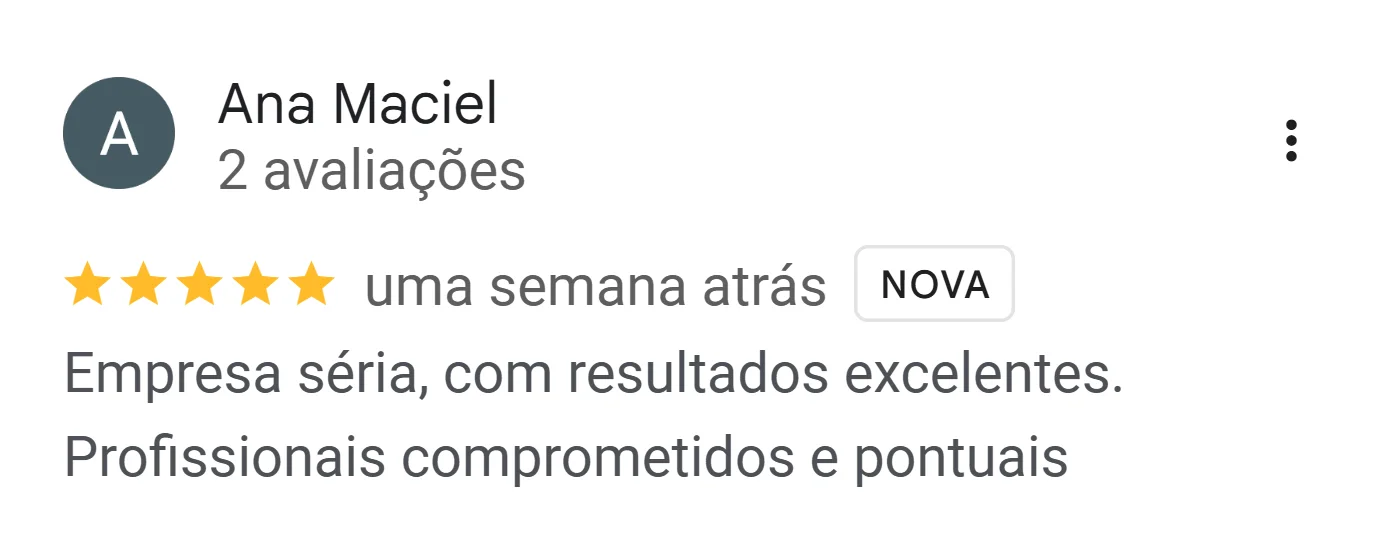 Avaliação de Ana Maciel no Google: empresa séria, resultados excelentes, profissionais comprometidos e pontuais